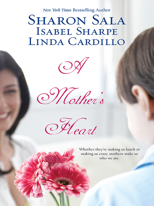 Title details for A Mother's Heart--3 Book Box Set by Sharon Sala - Available